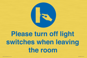 Please turn off light switches when leaving the room